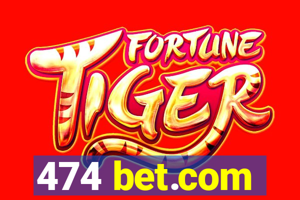 474 bet.com